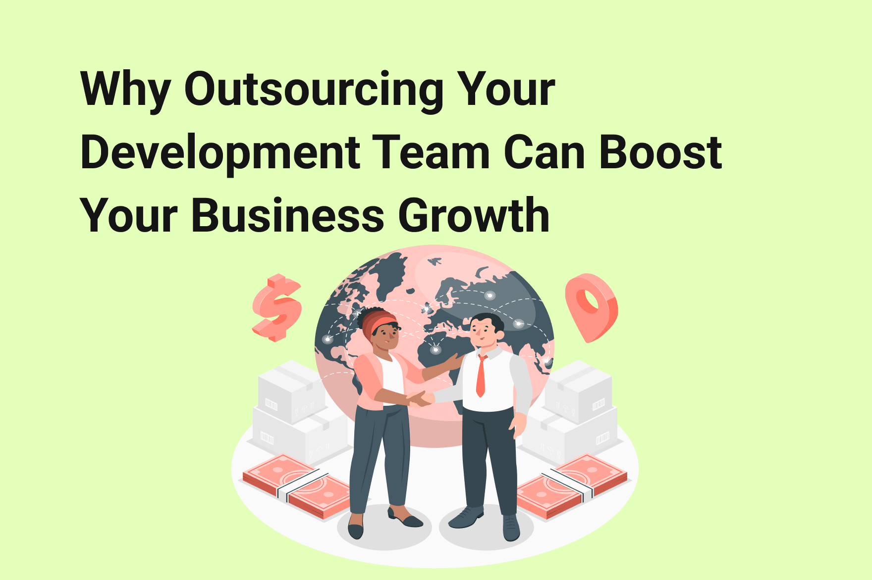 why-outsourcing-your-development-team-can-boost-your-business-growth