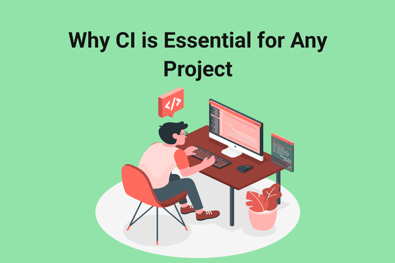 why-ci-is-essential-for-any-project