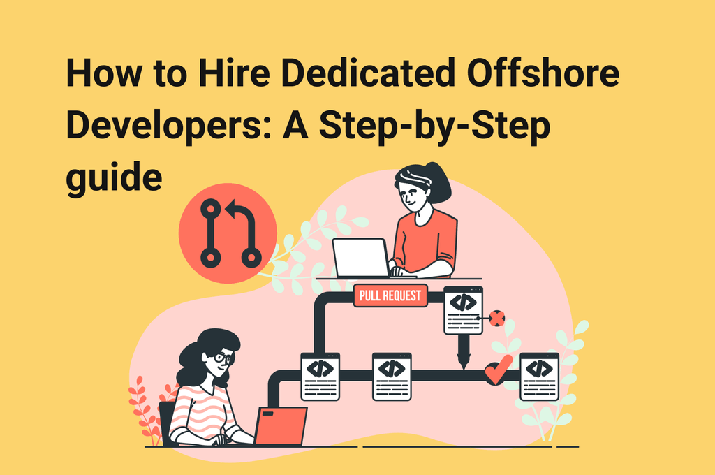 how-to-hire-dedicated-offshore-developers-a-step-by-step-guide