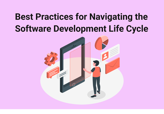 best-practices-for-navigating-the-software-development-life-cycle