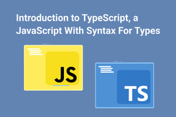 Introduction to TypeScript, a JavaScript With Syntax For Types