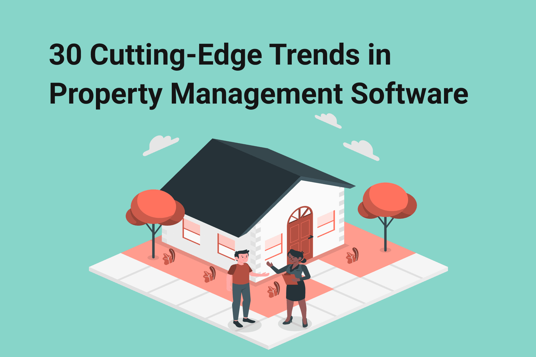 30 CuttingEdge Property Management Software Trends
